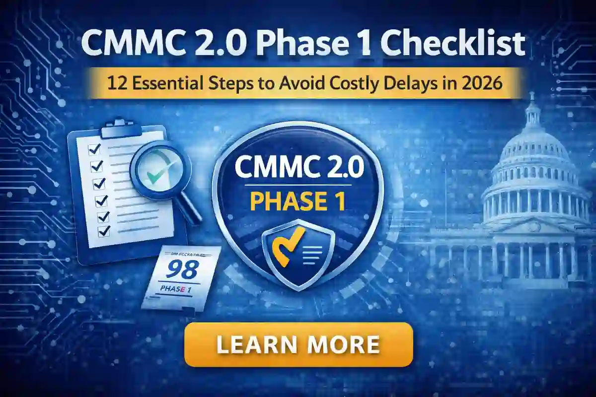 CMMC 2.0 Phase 1 compliance checklist showing 12 essential steps to help defense contractors prepare and avoid costly certification delays in 2026.